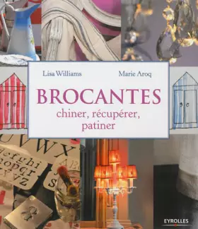 Couverture du produit · Brocantes : Chiner, Récupérer, Patiner