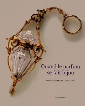 Couverture du produit · Quand le Parfum se fait Bijou