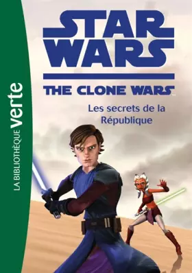 Couverture du produit · Star Wars The Clone Wars, Tome 2 : Les secrets de la République