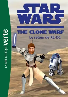 Couverture du produit · Star Wars The Clone Wars, Tome 3 : Le retour de R2-D2