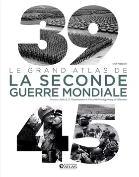 Couverture du produit · 39-45 : Le Grand Atlas de la Seconde Guerre mondiale