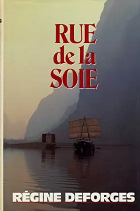 Couverture du produit · Rue de la soie / Deforges,Régine / Réf27788