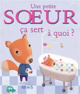Couverture du produit · Une petite soeur ça sert à quoi?