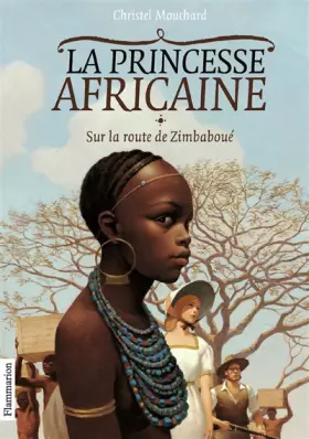 Couverture du produit · La Princesse africaine, Tome 1 : Sur la route de Zimbaboué