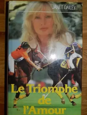 Couverture du produit · Le Triomphe de l'amour [Reliure inconnue] by Dailey, Janet