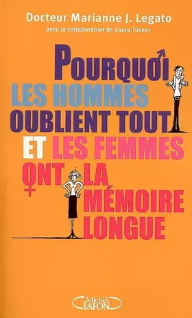 Couverture du produit · Pourquoi les hommes oublient tout et les femmes ont la mémoire longue ?