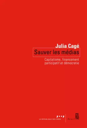 Couverture du produit · Sauver les médias. Capitalisme, financement participatif et démocratie