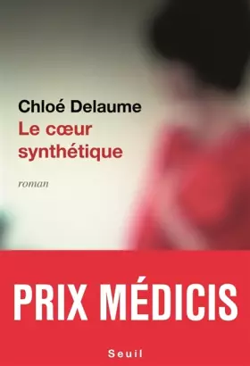 Couverture du produit · Le Coeur synthétique - Prix Médicis 2020