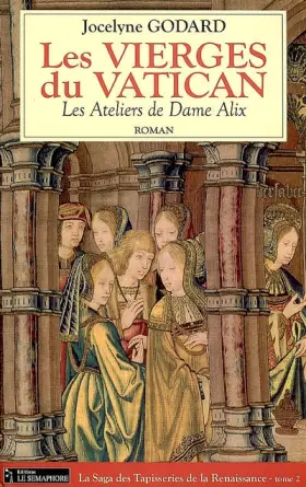 Couverture du produit · Les Ateliers de Dame Alix, Tome 2 : Les Vierges du Vatican