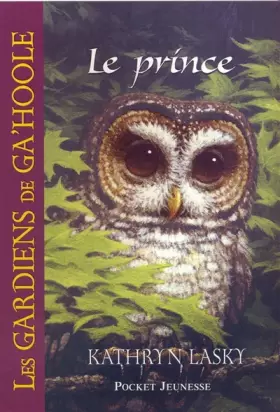 Couverture du produit · 10. Les Gardiens de Ga'Hoole : Le prince