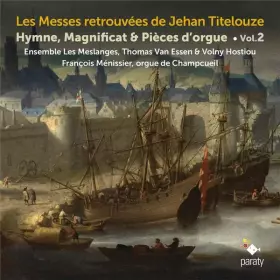 Couverture du produit · Les Messes Retrouvées De Jehan Titelouze - Hymne, Magnificat & Pièces D'Orgue Vol. 2