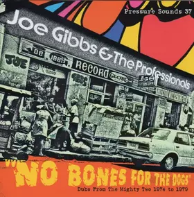 Couverture du produit · No Bones For The Dogs - Dubs From The Mighty Two 1974 To 1979