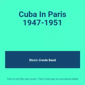 Couverture du produit · Cuba In Paris 1947-1951