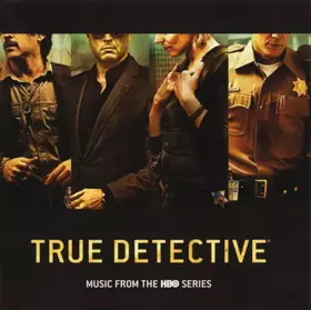 Couverture du produit · True Detective (Music From The HBO Series)