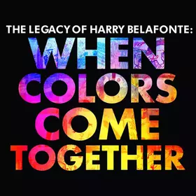 Couverture du produit · The Legacy of Harry Belafonte: When Colors Come Together