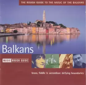 Couverture du produit · The Rough Guide To The Music Of The Balkans (Brass, Fiddle & Accordion: Defying Boundaries)