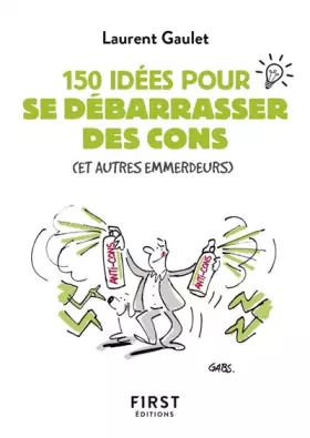 Couverture du produit · Petit livre de - 150 idées pour se débarrasser des cons