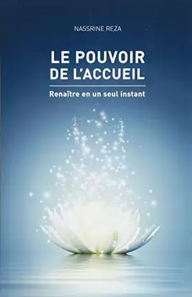 Couverture du produit · Le pouvoir de l'accueil: Renaitre en un seul instant