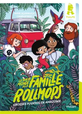 Couverture du produit · Le tour du monde de la famille Rollmops, Tome 01: Grosses fourmis en Amazonie