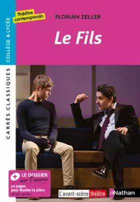 Couverture du produit · Le Fils - Florian Zeller - Edition pédagogique Lycée - Carrés classiques Nathan