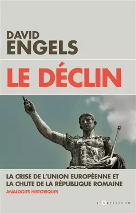 Couverture du produit · Le Déclin : La crise de l'Union européenne et la chute de la république romaine,   analogies historiques