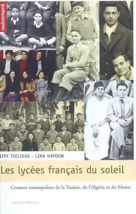 Couverture du produit · Les lycées français du soleil : Creusets cosmopolites du Maroc, de l'Algérie et de la Tunisie