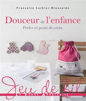 Couverture du produit · Douceur de l'enfance - Perles et Point de Croix