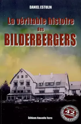Couverture du produit · Véritable Histoire des BILDERBERGERS (LA)