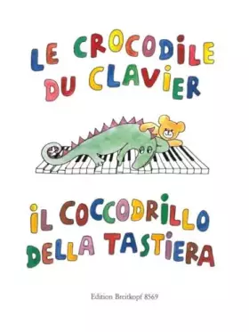 Couverture du produit · LE CROCODILE DU CLAVIER / IL COCCODRILLO DELLA TASTIERA - PIANO