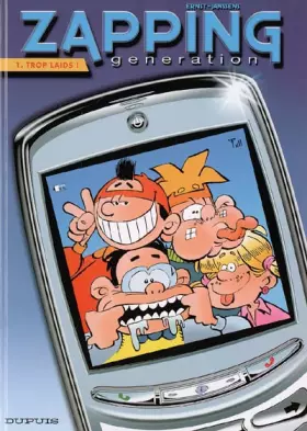 Couverture du produit · Zapping Generation - tome 1 - Trop laids !