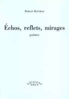 Couverture du produit · Echos, reflets, mirage suivis d'un Eloge de l'imitation