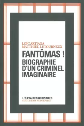 Couverture du produit · Fantômas !: Biographie d'un criminel imaginaire