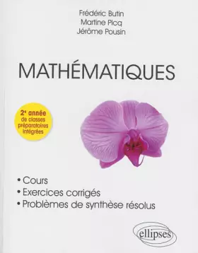 Couverture du produit · Mathématiques Cours, Exercices Corrigés, Problèmes de Synthèse Résolus, Compléments de Cours. 2ème Année de Classes Préparatoir