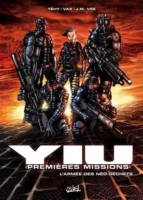 Couverture du produit · Yiu premières missions, tome 1 : L'Armée des néo-déchets