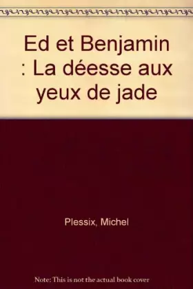 Couverture du produit · Ed et Benjamin : La déesse aux yeux de jade