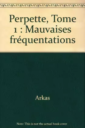 Couverture du produit · Perpette, Tome 1 : Mauvaises fréquentations