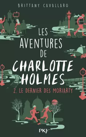 Couverture du produit · Les Aventures de Charlotte Holmes - tome 02 : Le dernier des Moriarty (2)