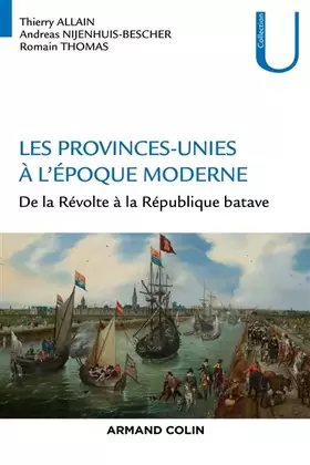 Couverture du produit · Les Provinces-Unies à l'époque moderne - De la Révolte à la République batave: De la Révolte à la République batave