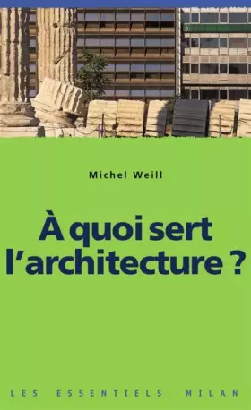 Couverture du produit · A quoi sert l'architecture ?