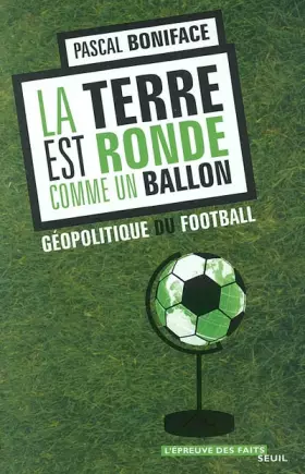 Couverture du produit · La terre est ronde comme un ballon : Géopolitique du football