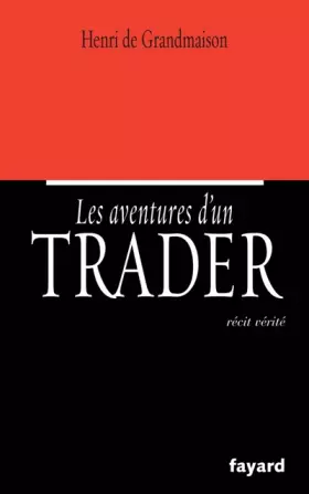 Couverture du produit · Les aventures d'un trader : Récit vérité
