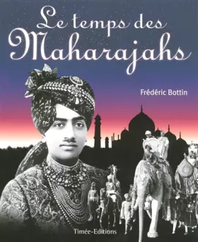 Couverture du produit · Le temps des Maharajahs