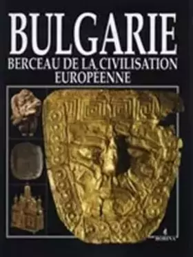 Couverture du produit · La Bulgarie: berceau de la civilisation européenne