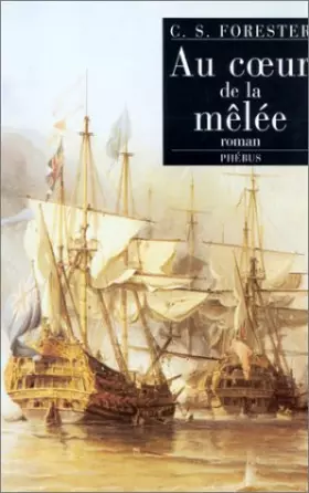 Couverture du produit · Capitaine Hornblower, Tome 11 : Au coeur de la mêlée