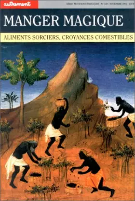 Couverture du produit · Manger magique Aliments sorciers croyances comestibles