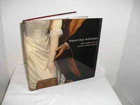 Couverture du produit · Painting History: Delaroche and Lady Jane Grey