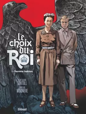 Couverture du produit · Le Choix du Roi - Tome 01: Première trahison