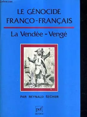 Couverture du produit · Le génocide franco-français : la Vendée-Vengé