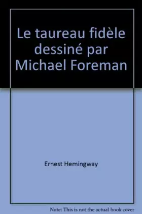 Couverture du produit · Le taureau fidele dessine par Michael Foreman