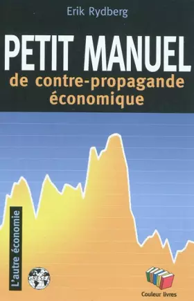 Couverture du produit · Petit manuel de la contre propagande économique